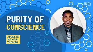 Purity Of The Conscience || Apostle Michael Thomas