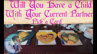 🔮Will You Have Children With Your Current Partner🔮Pick a Card🔮When will I Get Pregnant?Tarot Reading