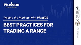 Best Practices for Trading a Range | Trading the Markets with Plus500