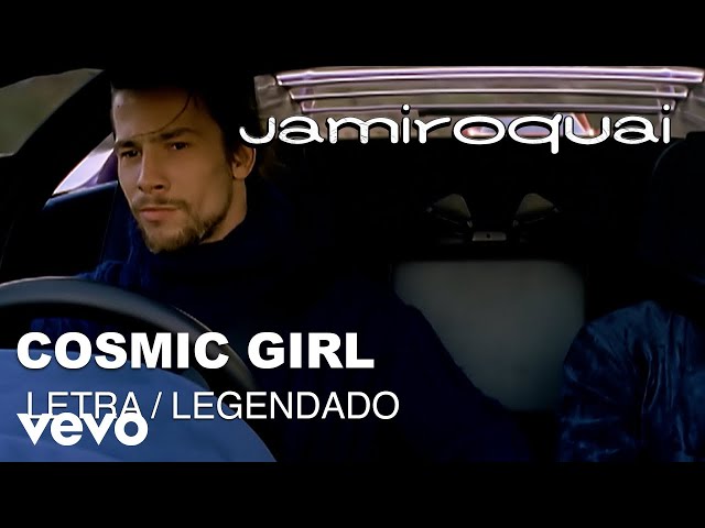 Jamiroquai - Cosmic Girl (Letra/Legendado - Official Lyrics in Portuguese and English)