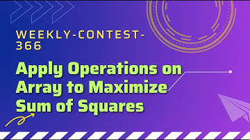 Apply Operations on Array to Maximize Sum of Squares | Weekly-contest-366