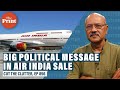 Why Air India sale to Tata signals big shift from 70 yrs of economic destruction masked as socialism