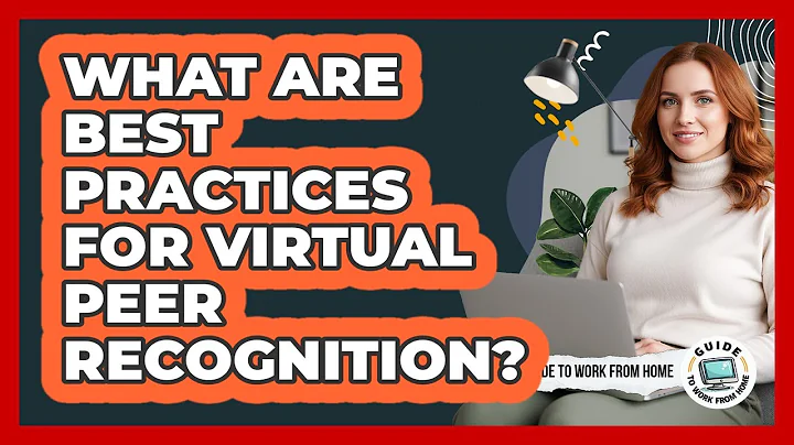 What Are Best Practices For Virtual Peer Recognition?