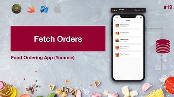 19. Fetch All Orders | Swift 5, XCode 12