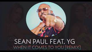 Sean Paul Feat. YG - When It Comes To You (Official Remix)