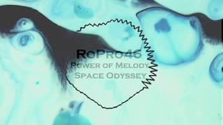 RoPro46 & Power of Melody - Space Odyssey  [#Electro #Freestyle #Music]