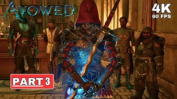 AVOWED Gameplay Walkthrough Part 3 [4K 60FPS PC ULTRA] - No Commentary