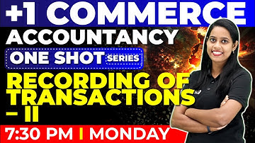 Plus One Accountancy | One Shot Series | Recording of Transactions –2 | Chapter 4 | Exam Winner