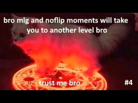 mlg & noflip moments #4