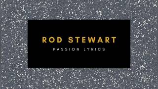 Rod Stewart - Passion Lyrics