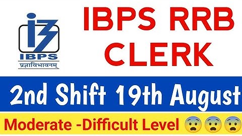 2nd Shift 19th August Ibps Rrb clerk ((Moderate -Difficult)) | Ibps rrb clerk Review|| 60+-Attempt 😲