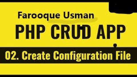 Crud Application in php | How To Create Configuration File in php 2021