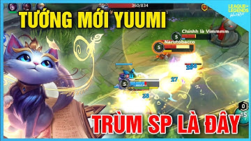 LMHT Tốc Chiến | Tướng Mới Yuumi Siêu Mạnh, Treo Máy Bú Win Là Đây...