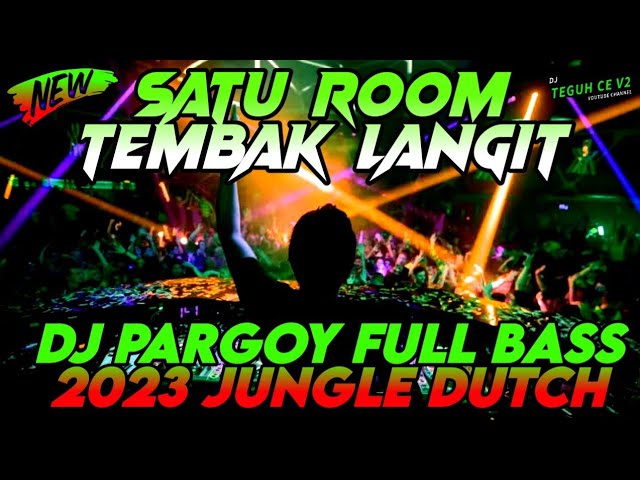 DJ TEMBAK LANGIT SUPER BASS JUNGLE DUTCH X BREAKBEAT FULL MELODY 2023 class=