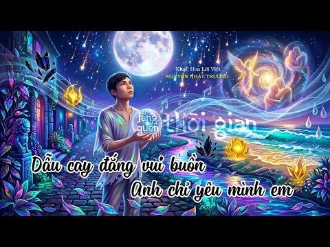 (Lời Việt) LÃNG QUÊN THỜI GIAN (忘记时间) (OST Tiên Kiếm Kỳ Hiệp III) - Nguyen Truong Polm (Lyric MV)