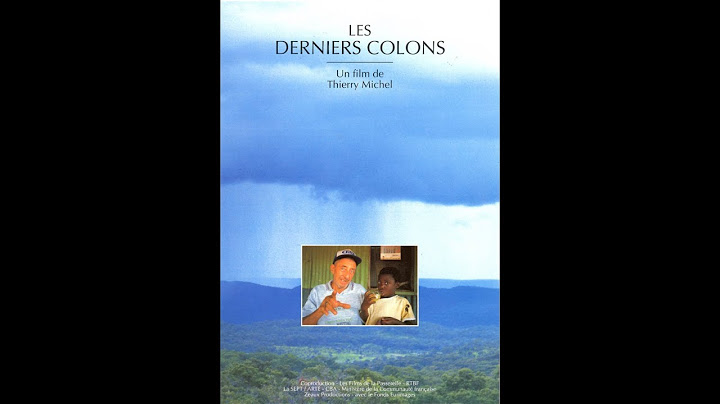 LES DERNIERS COLONS 🎬 Un film de Thierry Michel