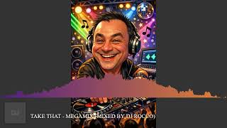 TAKE THAT - MEGAMIX (MIXED BY DJ ROCCO)