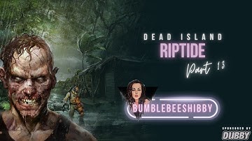 Dead Island Riptide: Definitive Edition - Part 13
