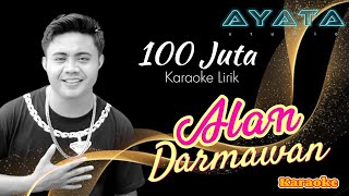Alan Darmawan - 100 Juta • Karaoke Lirik