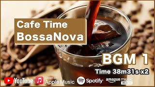 Cafe Time BGM - BossaNova vol. 1 [Фоновая музыка для повседневной жизни]