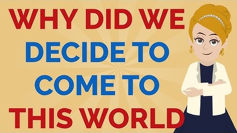 Why did we decide to come to this world? - Abraham Hicks