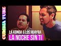 La Konga & Los Huayra - La Noche Sin Ti | Video Oficial Cumbia Tube