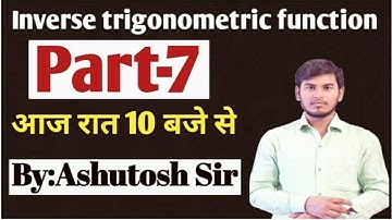 12th Maths || Inverse Trigonometric Function || 1 April  2021 || By:-Ashutosh sir