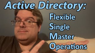 Active Directory: Flexible Single-Master Operations (FSMOs)