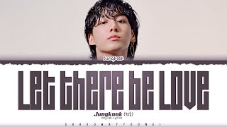 Video thumbnail of "Jungkook  'Let There Be Love'' (Original by Oasis) Lyrics [Color Coded_Eng] | ShadowByYoongi"