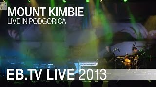 MOUNT KIMBIE live in Podgorica (2013)