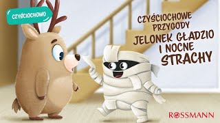 Czyściochowe przygody - Jelonek Gładzio i nocne strachy