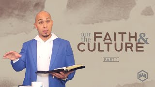 Our Faith & The Culture Pt.1 The Test of Your Faith