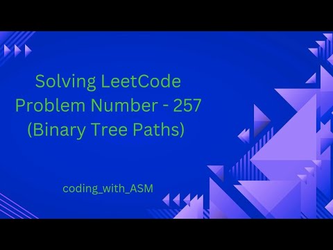 LeetCode Problem Number - 257 (Binary Tree Paths)