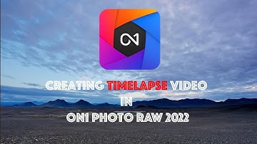 Creating a Timelapse video inside On1 Photo RAW 2022