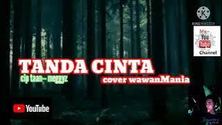 #TANDA#CINTA#cover#WAWAN#MANIA#