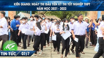 Ngày thi đầu tiên kỳ thi tốt nghiệp THPT năm học 2021 - 2022 | THKG
