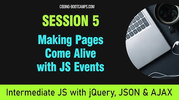 Intermediate Level JavaScript Course with jQuery: Session 5- Making Pages Come Alive with JS Events