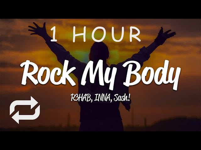 [1 HOUR 🕐 ] R3HAB, INNA, Sash - Rock My Body (Lyrics) class=