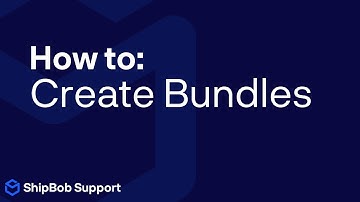 How to Create a Bundle || ShipBob Support