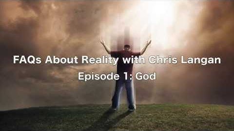 [Preview] Chris Langan - What do we know about God? - FAQs About Reality