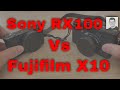 Sony RX100 (Mk1) Vs Fujifilm X10 (Long term review)