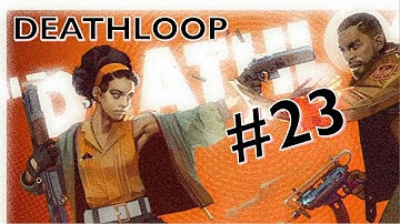 DEATHLOOP Episode 23 - Laser and Generators | The Backlog Chaser