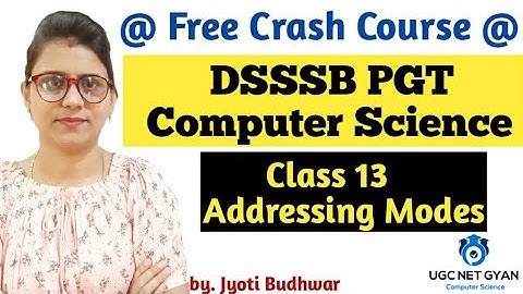 Class 13 : DSSSB PGT Computer Science l Addressing Modes l UGC NET GYAN Computer Science
