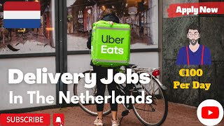 Delivery Jobs In The Netherlands Uber Eats Driver