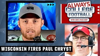 Greg McElroy was SHOCKED by Wisconsin firing Paul Chryst 😳 | Always College Football