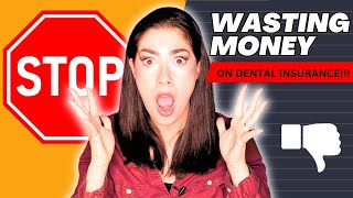 Stop Wasting Money On Dental Insurance