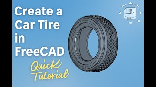 How to Model a Car Tyre in FreeCAD – Beginner Tutorial