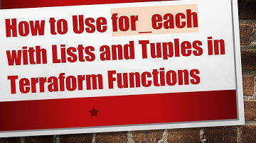 How to Use for_each with Lists and Tuples in Terraform Functions