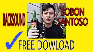 Backsound Bobon Santoso free download 100% no copyright