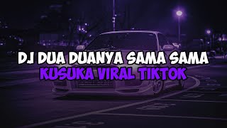 DJ DUA DUANYA SAMA SAMA KUSUKA || DJ SATU HITAM MANIS SEDIKIT BERKUMIS JEDAG JEDUG VIRAL TIKTOK